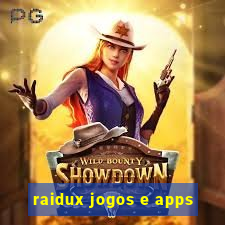 raidux jogos e apps